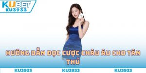 Hướng Dẫn Cách Đọc Kèo Bóng Đá Chuẩn Tại Ku3933