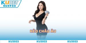 Kèo Châu Âu Ku3933 - Khám Phá Cách Đọc, Cách Dự Đoán Đỉnh