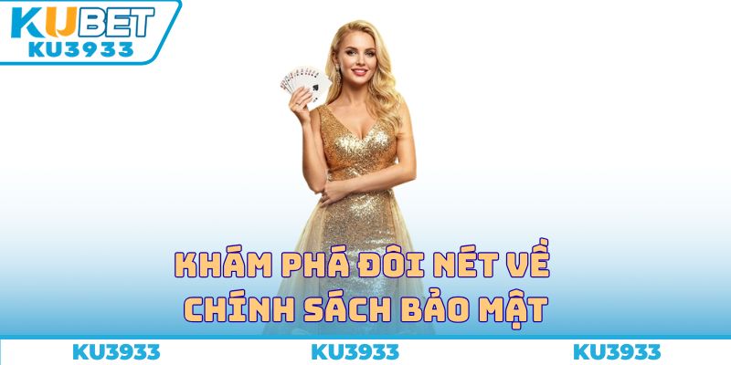 Khám phá đôi nét về chính sách bảo mật