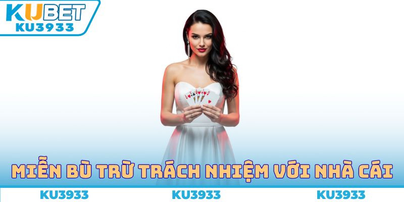 Miễn bù trừ trách nhiệm với nhà cái