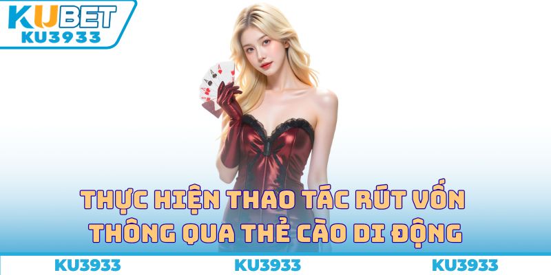 Thực hiện thao tác rút vốn thông qua thẻ cào di động